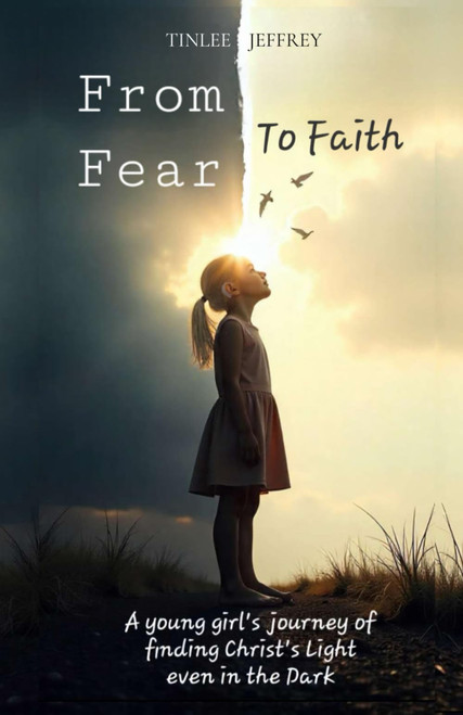 From Fear to Faith: A young girl's journey of finding Christ's Light even