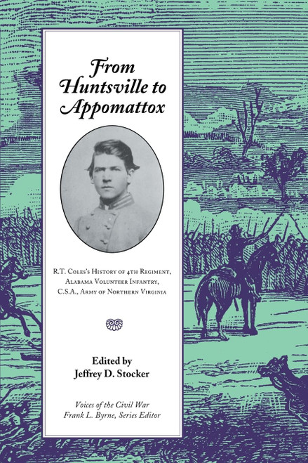 From Huntsville To Appomattox: R. T. Coles's History Of 4Th Regiment,