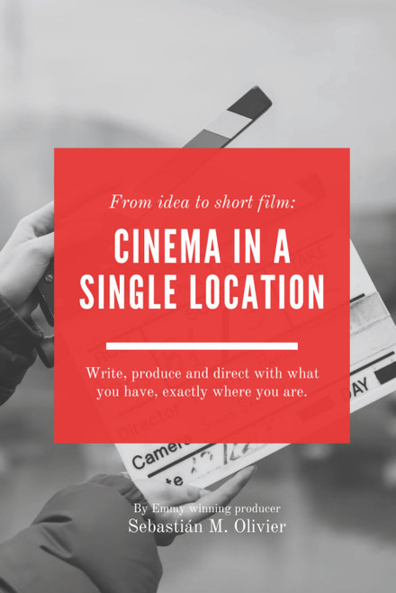 From Idea to Short Film: Cinema in a Single Location: Write