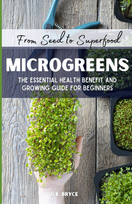 From Seed to Superfood - Microgreens
