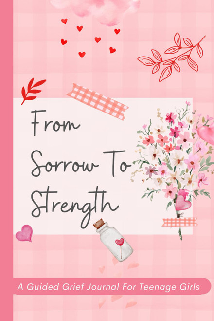 From Sorrow To Strength | Grief Journal For Teenage Girls For Loss Of Dad