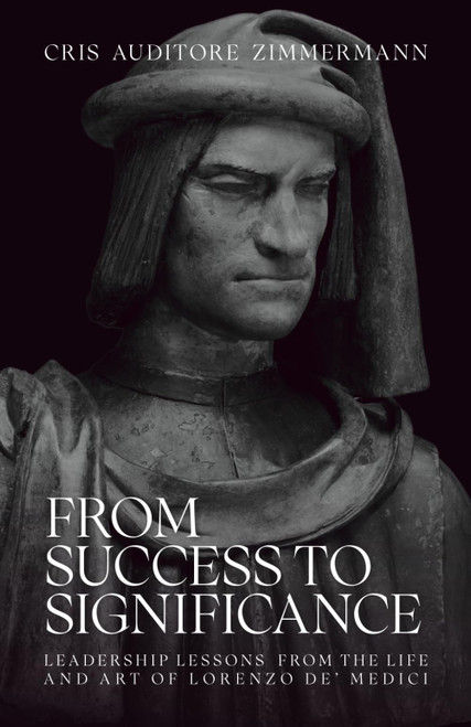 From Success to Significance: Leadership Lessons from the Life and Art of