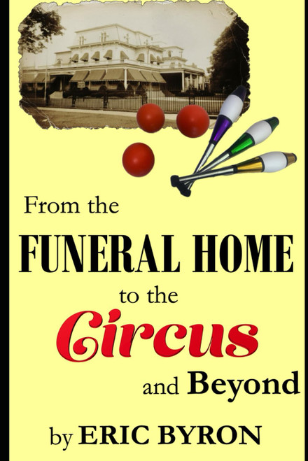 From the Funeral Home to the Circus and Beyond