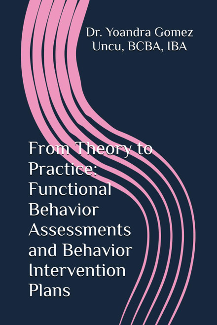 From Theory to Practice: Functional Behavior Assessments and Behavior