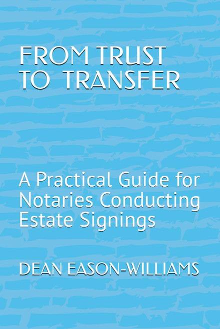 From Trust to Transfer: A Practical Guide for Notaries Conducting Estate