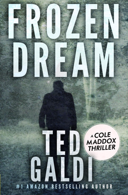 Frozen Dream: A Cole Maddox Action Thriller