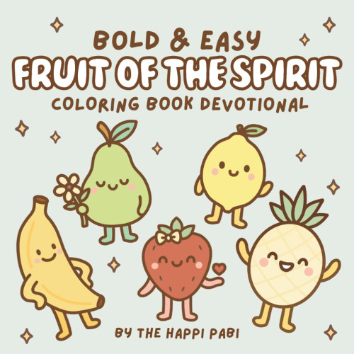 Fruit of the Spirit: Bold & Easy Coloring Book Devotional for Kids &