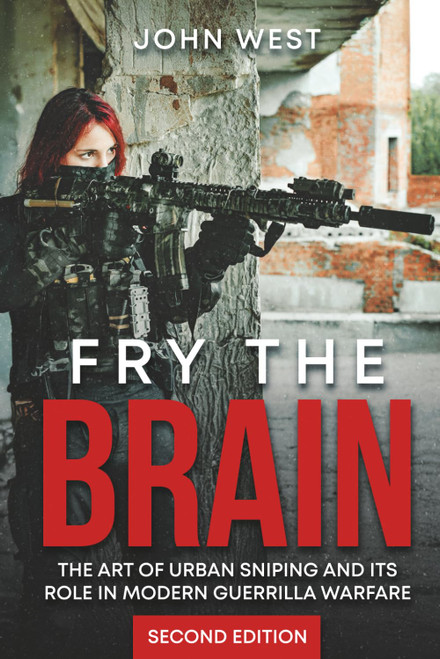 Fry the Brain: The Art of Urban Sniping and its Role in Modern Guerrilla