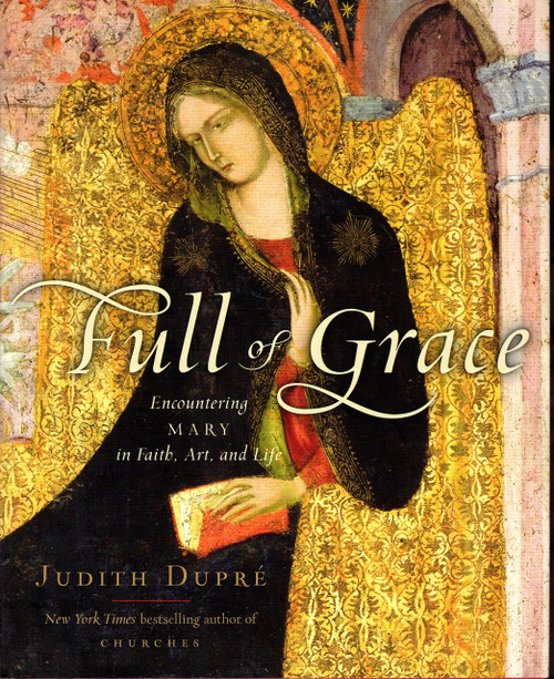 Full of Grace: Encountering Mary in Faith, Art, and Life