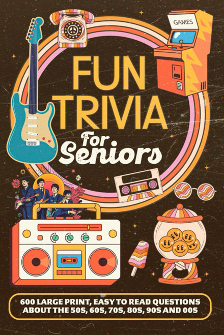 Fun Trivia For Seniors: 600 Large Print