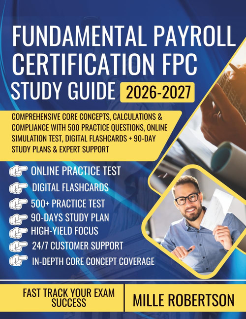 Fundamental Payroll Certification FPC Study Guide 2026–2027: Comprehensive Core Concepts