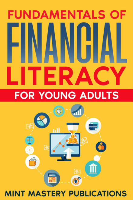 Fundamentals of Financial Literacy for Young Adults