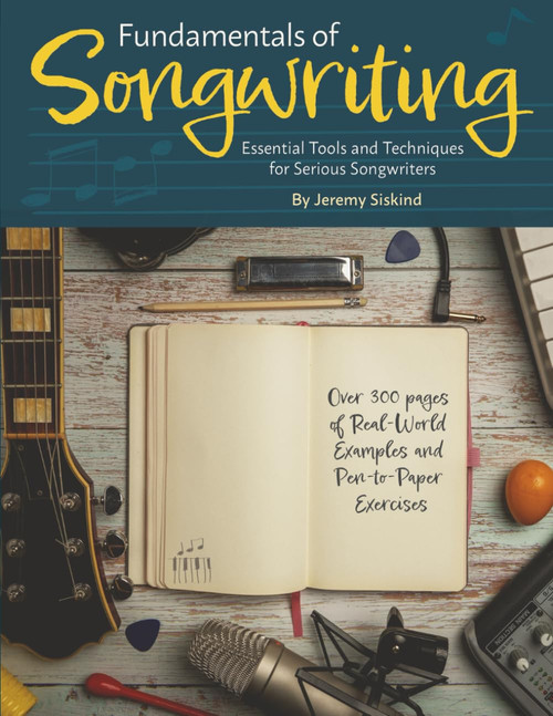 Fundamentals of Songwriting: Essential Tools and Techniques for Serious