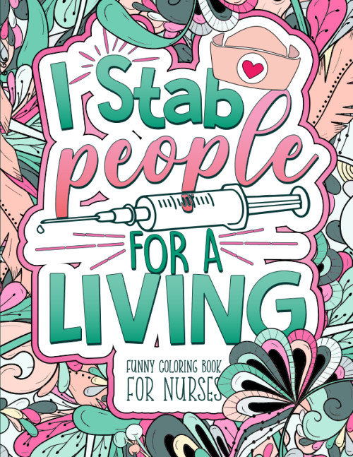Funny Coloring Book for Nurses: Nurse Coloring Book and Humor - 40 Nurse