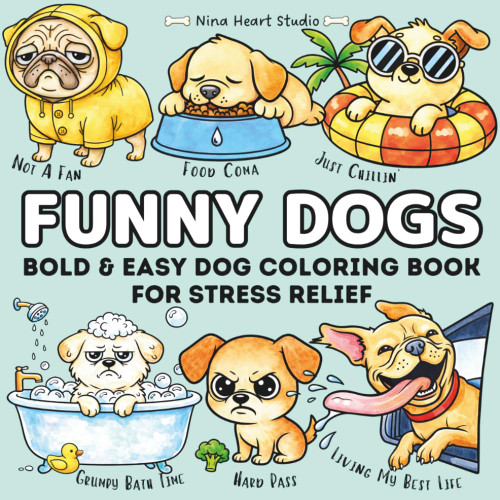 Funny Dogs: Bold and Easy Dog Coloring Book for Stress Relief
