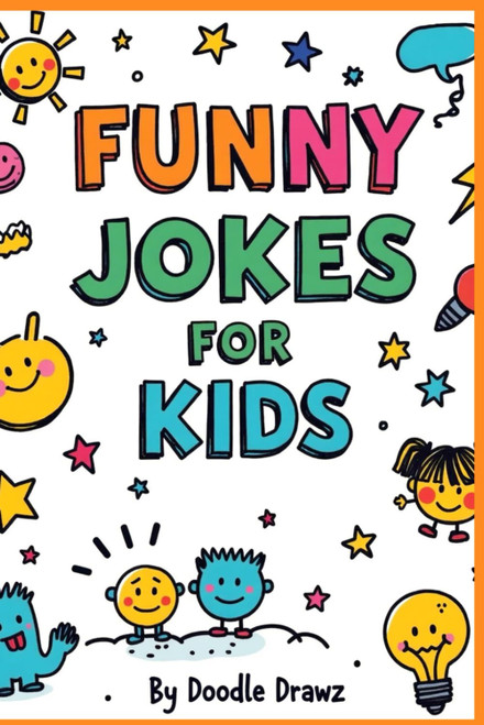 Funny Jokes for Kids: Laugh Out Loud Joke Book with 150+ Hilarious Jokes