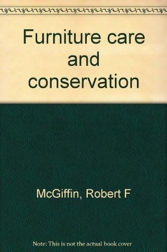 Furniture care and conservation