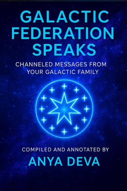 Galactic Federation Speaks: Messages from Your Galactic Family During the