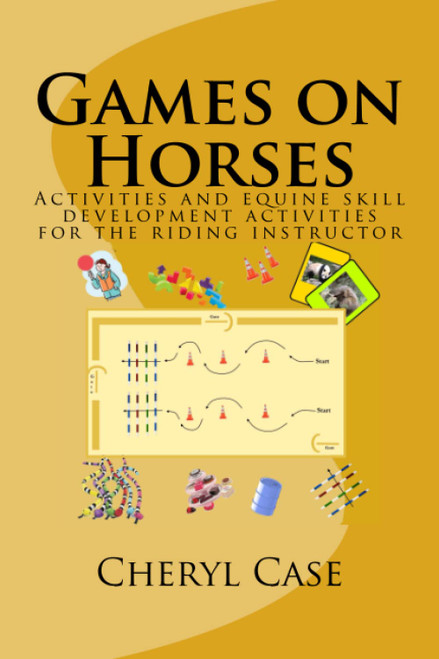 Games on Horses: Equine skill development activities for the riding