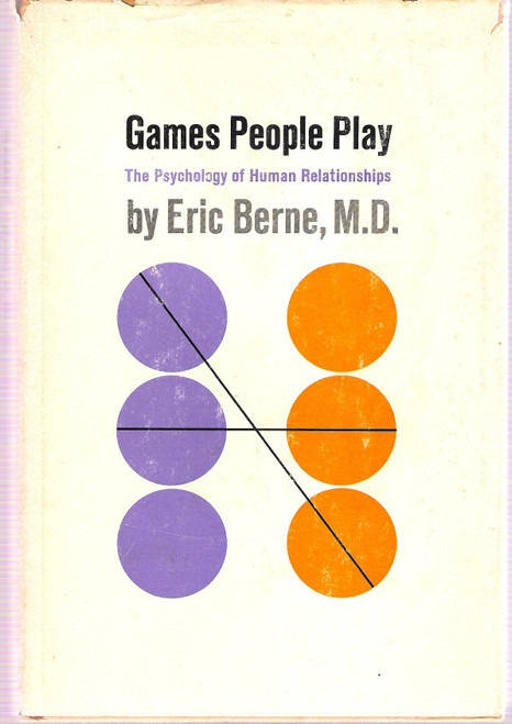 Games People Play: The Psychology of Human Relationships