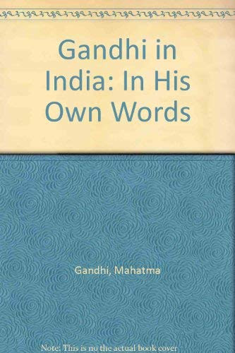 Gandhi in India: In His Own Words