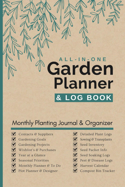 Garden Planner and Log Book: Complete Gardening Journal with Monthly Tasks