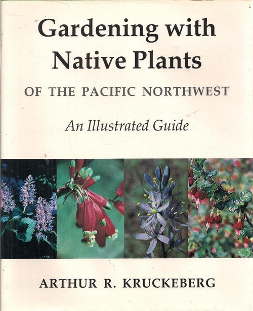 Gardening with native plants of the Pacific Northwest