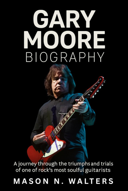 Gary Moore Biography: A Journey Through the Triumphs and Trials of One of