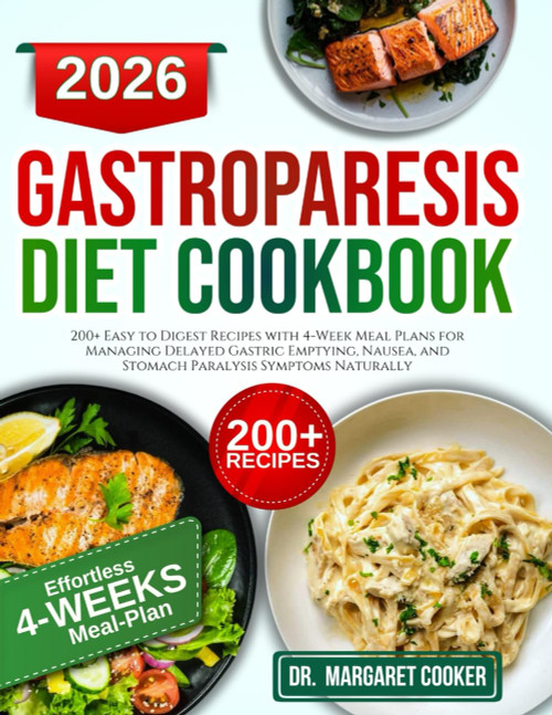 gastroparesis diet cookbook: 200+ Easy to Digest Recipes with 4-Week Meal