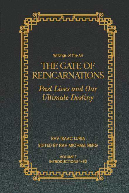Gate of Reincarnations - Volume 1: Past Lives and Our Ultimate Destiny