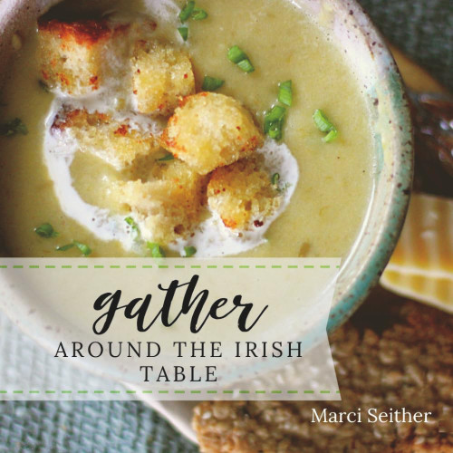 Gather Around The Irish Table