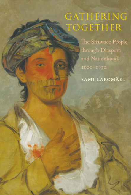 Gathering Together: The Shawnee People Through Diaspora and Nationhood