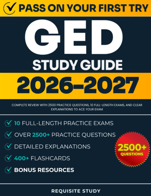 GED Study Guide 2026–2027 All Subjects: Complete Review with 2500+ Practice Questions