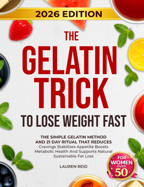Gelatin Trick to Lose Weight: A Simple Gelatin Ritual and a Guided Plan