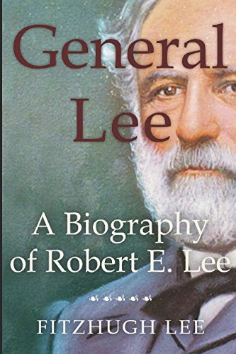 General Lee: A Biography of Robert E. Lee