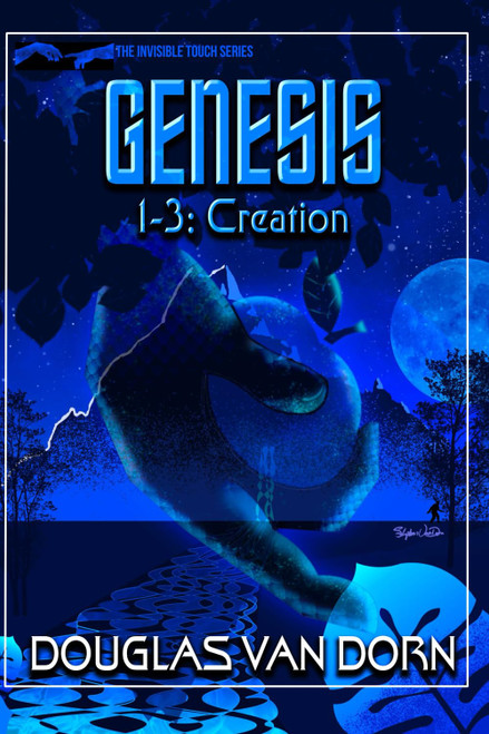 Genesis 1-3: Creation (Invisible Touch)