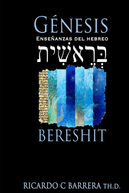 GÉNESIS BERESHIT: Enseñanzas del Hebreo (Spanish Edition)