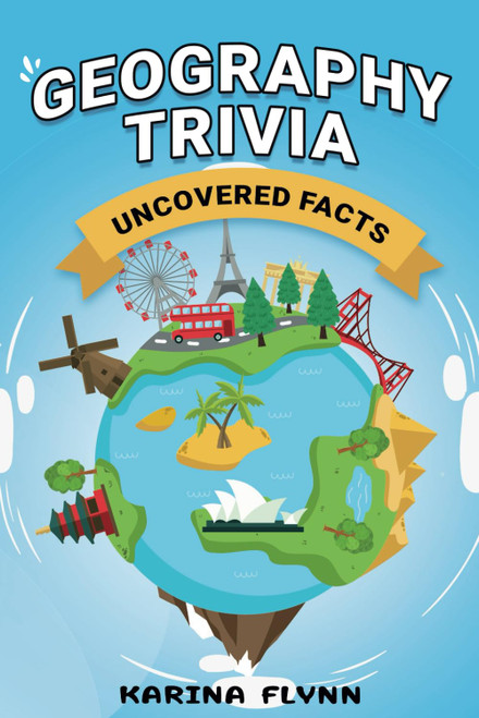 Geography Trivia Uncovered Facts