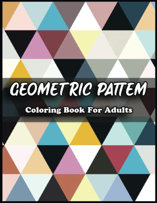 Geometric Pattern Coloring Book For Adults