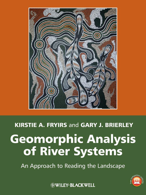 Geomorphic Analysis of River Systems - An Approach to Reading the
