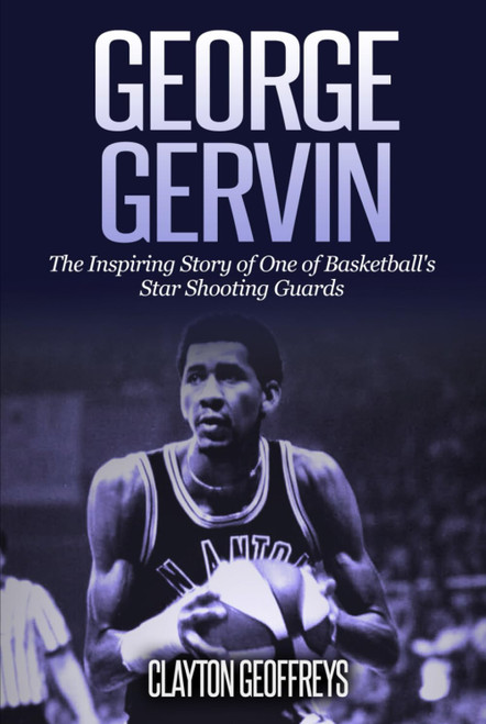 George Gervin: The Inspiring Story of One of Basketball's Star Shooting