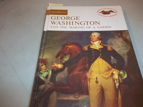 George Washington and the making of a nation,