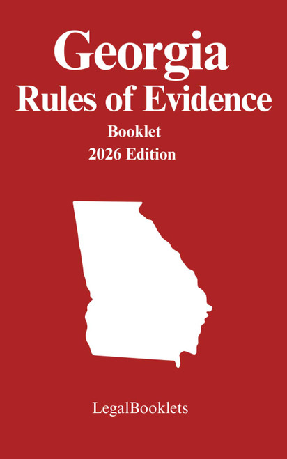 Georgia Rules of Evidence (2026 Edition)