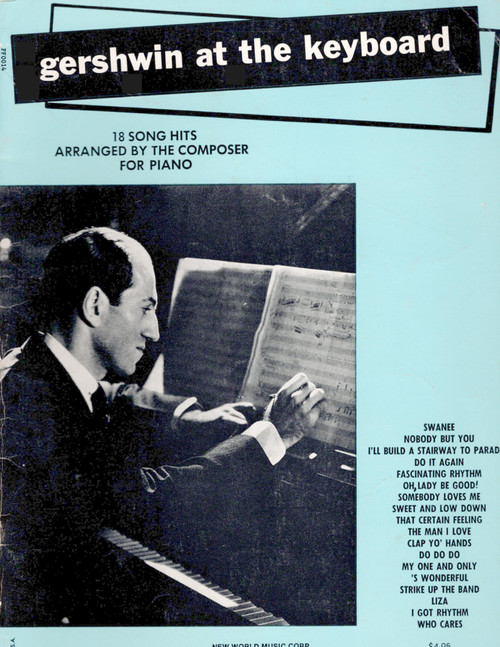 Gershwin at the Keyboard: 18 Song Hits Arranged by The Composer for Piano