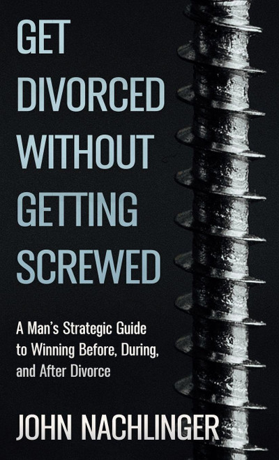Get Divorced Without Getting Screwed
