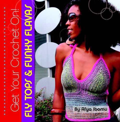 Get Your Crochet On! Fly Tops & Funky Flavas