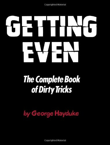 Getting Even: The Complete Book of Dirty Tricks