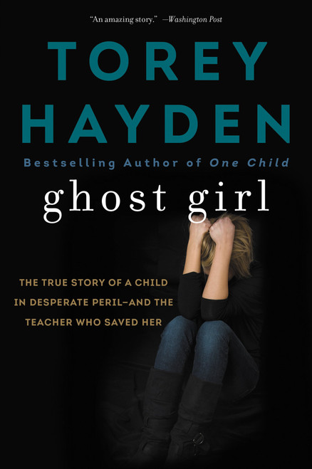 Ghost Girl: The True Story of a Child in Desperate Peril-and a Teacher