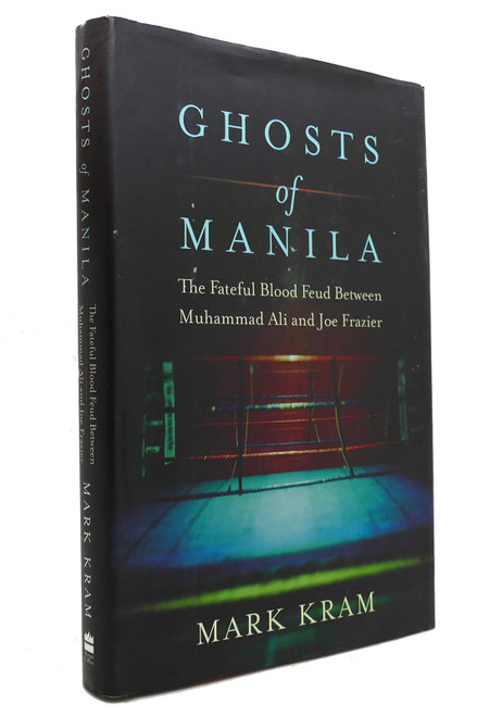 Ghosts of Manila: The Fateful Blood Feud Between Muhammad Ali and Joe