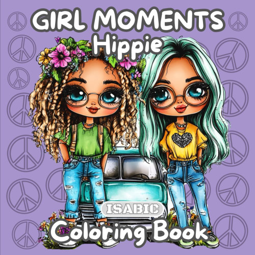 Girl Moments Coloring Book: Hippie Style / For Adults and Teens with